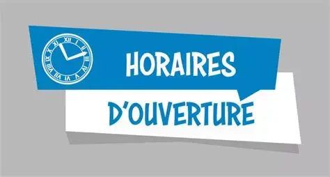 Horaires d'ouverture